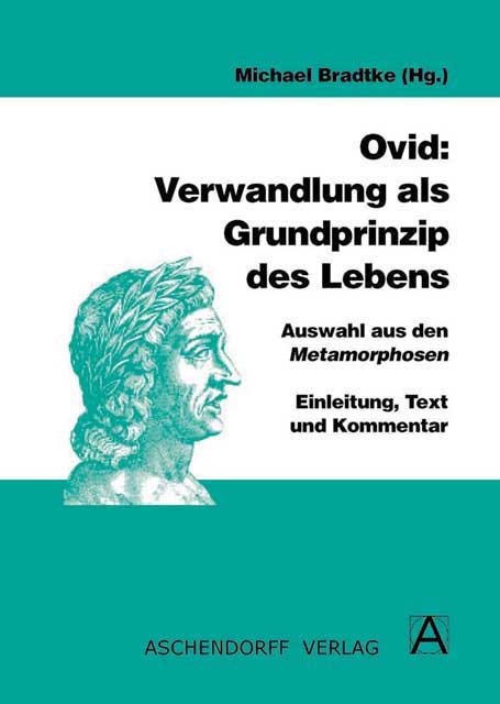 Ovid: Verwandlung als Grundprinzip des Lebens - 