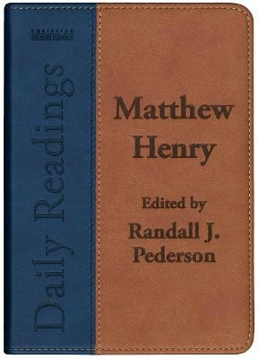 Daily Readings – Matthew Henry - Matthew Henry, Randall J. Pederson