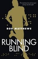 Running Blind - Rob Matthews