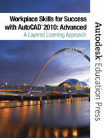 Workplace Skills for Success with AutoCAD 2010 - Gary Koser, Dean Zirwas, - Autodesk