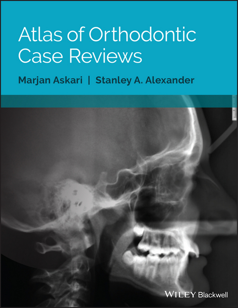 Atlas of Orthodontic Case Reviews -  Stanley A. Alexander,  Marjan Askari