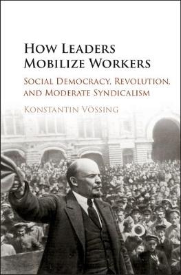 How Leaders Mobilize Workers -  Konstantin Vossing