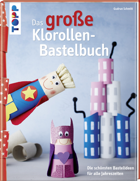 Das große Klorollen-Bastelbuch - Gudrun Schmitt