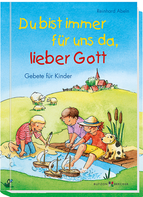 Du bist immer für uns da, lieber Gott - Reinhard Abeln