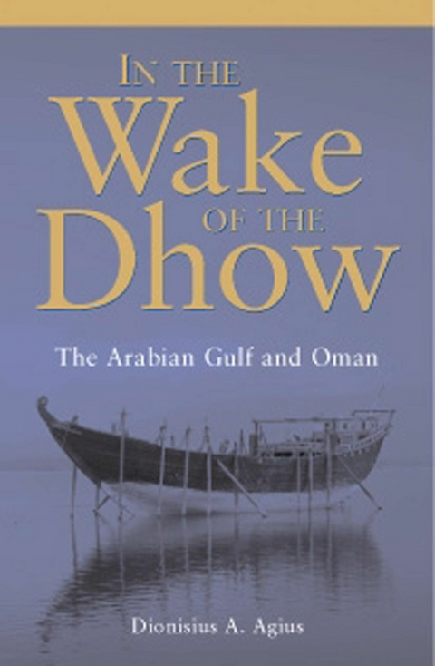 In the Wake of the Dhow - Dionisius Agius