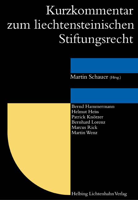 Kurzkommentar zum liechtensteinischen Stiftungsrecht - Bernd Hammermann, Helmut Heiss, Bernhard Lorenz, Martin Schauer, Martin Wenz