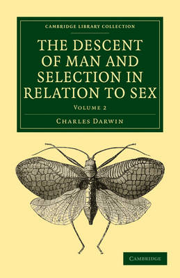 The Descent of Man and Selection in Relation to Sex - Charles Darwin