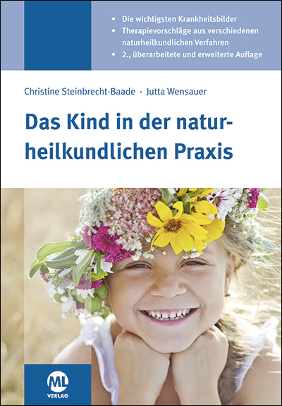 Das Kind in der naturheilkundlichen Praxis - Christine Steinbrecht-Baade, Jutta Wensauer