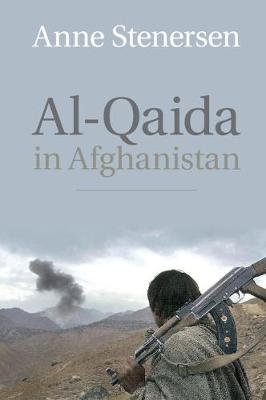 Al-Qaida in Afghanistan -  Anne Stenersen