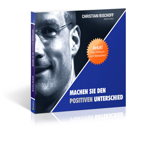 Machen Sie den  positiven Unterschied - Christian Bischoff