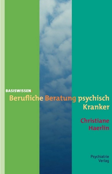 Berufliche Beratung psychisch Kranker - Christiane Haerlin