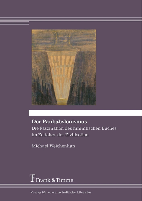 Der Panbabylonismus - Michael Weichenhan