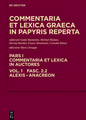 Commentaria et lexica Graeca in papyris reperta (CLGP). Commentaria... / Alexis - Anacreon - 