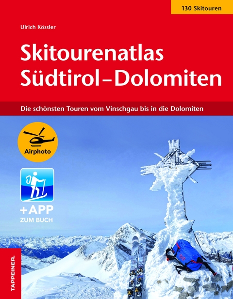 Skitourenatlas Südtirol–Dolomiten - Ulrich Kössler