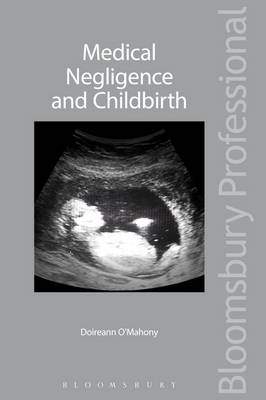 Medical Negligence and Childbirth -  Doireann O'Mahony