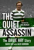 The Quiet Assassin - Davie Hay