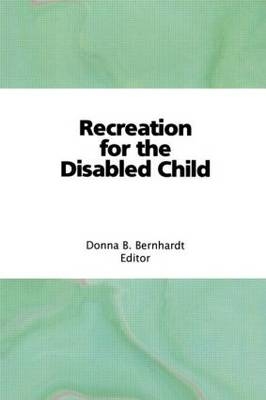 Recreation for the Disabled Child -  Donna Bernhardt Bainbridge