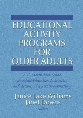 Educational Activity Programs for Older Adults -  Janet C Downs,  Janice Williams