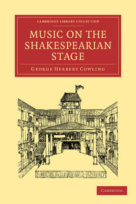 Music on the Shakespearian Stage - George Herbert Cowling