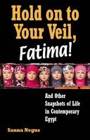 Hold on to Your Veil, Fatima! - Sanna Negus