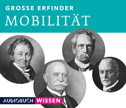 Große Erfinder: Mobilität -  AudiobuchWissen