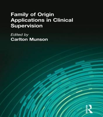 Family of Origin Applications in Clinical Supervision -  Carlton Munson