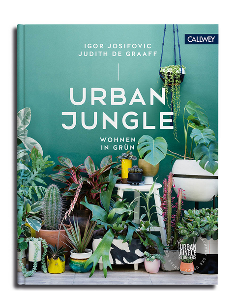 Urban Jungle - Wohnen in Grün - Igor Josifovic, Judith de Graaff