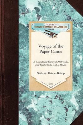 Voyage of the Paper Canoe -  Nathaniel Holmes Bishop
