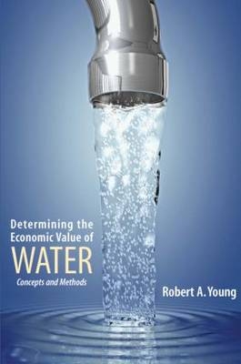 Determining the Economic Value of Water - Robert A. Young