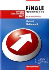 Finale - Prüfungstraining Mittlerer Schulabschluss. Mathematik 2010. Arbeitsheft mitLösungsheft. NW - Bernhard Humpert, Alexander Jordan, Martina Lenze