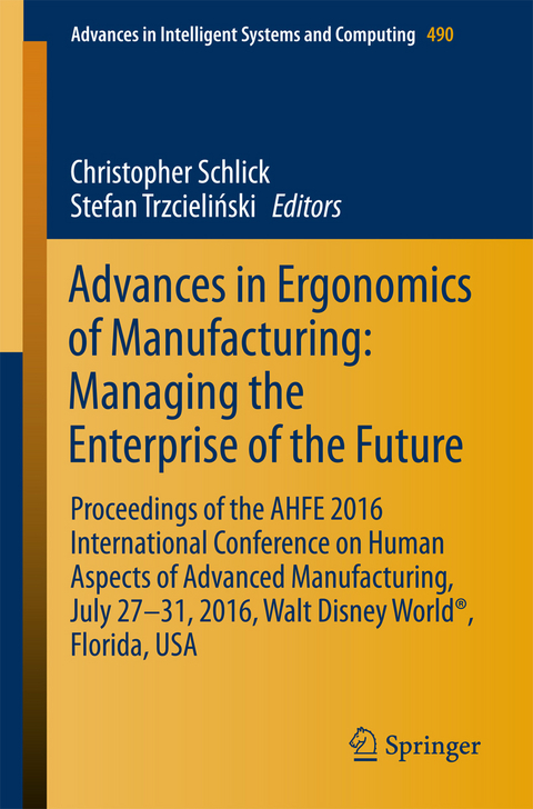 Advances in Ergonomics of  Manufacturing: Managing the Enterprise of the Future - 