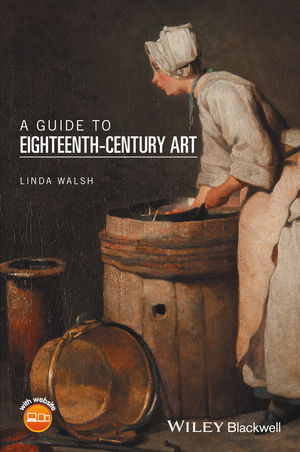 A Guide to Eighteenth-Century Art - Linda Walsh