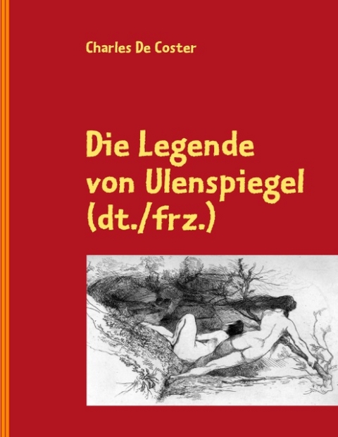 Charles De Coster, Die Legende von Ulenspiegel (dt./frz.) - 