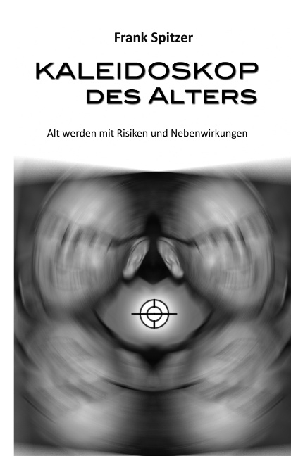 Kaleidoskop des Alters - Frank Spitzer