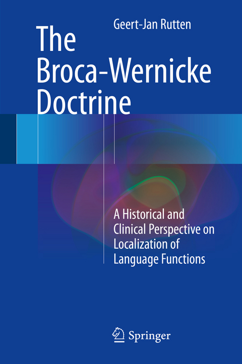 The Broca-Wernicke Doctrine -  Geert-Jan Rutten