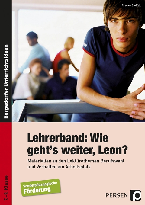 Wie geht's weiter, Leon? - Unterrichts-Materialien - Frauke Steffek