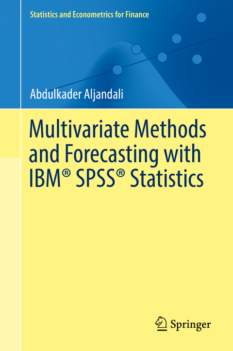 Multivariate Methods and Forecasting with IBM® SPSS® Statistics - Abdulkader Aljandali