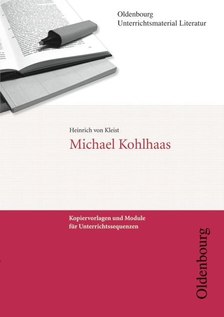 Oldenbourg Unterrichtsmaterial Literatur / Michael Kohlhaas - Heinrich von Kleist, Tilman von Brand, Jörg Scherz