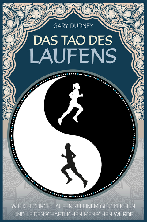 Das Tao des Laufens - Gary Dudney