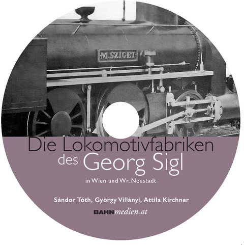 DVD zu Die Lokomotiven des Georg Sigl - Sándor Tóth, Attila Kirchner, György Villányi