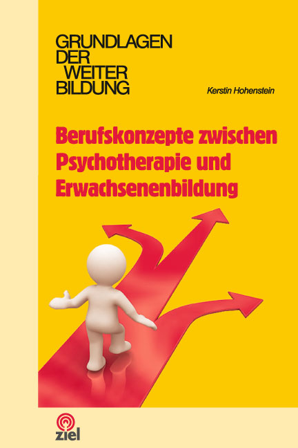 Berufskonzepte zwischen Psychotherapie und Erwachsenenbildung - Kerstin Hohenstein