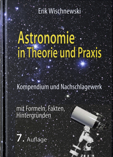 Astronomie in Theorie und Praxis - Erik Wischnewski