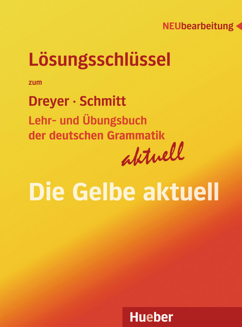 Lösungsschlüssel zum Lehr- und Übungsbuch der deutschen Grammatik – aktuell - Hilke Dreyer, Richard Schmitt