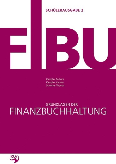 Grundlagen der Finanzbuchhaltung - Hannes Kampfer, Thomas Schwizer, Barbara Kampfer