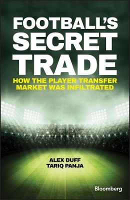 Football's Secret Trade - Alex Duff, Tariq Panja