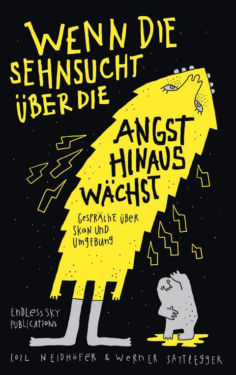 Wenn die Sehnsucht über die Angst hinauswächst - Loil Neidhöfer, Werner Sattlegger