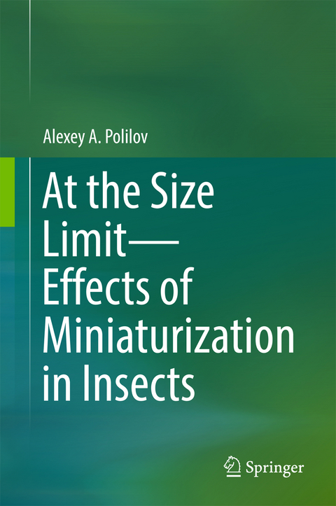 At the Size Limit - Effects of Miniaturization in Insects - Alexey A. Polilov