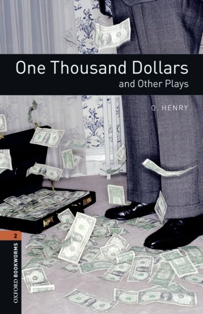Oxford Bookworms - Playscripts / 7. Schuljahr, Stufe 2 - One Thousand Dollars and Other Plays - John Escott, O. Henry