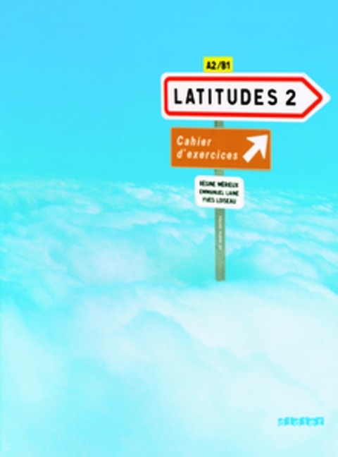 Latitudes / A2/B1 - Cahier d'exercices mit CD - Emmanuel Lainé, Yves Loiseau, Regine Merieux