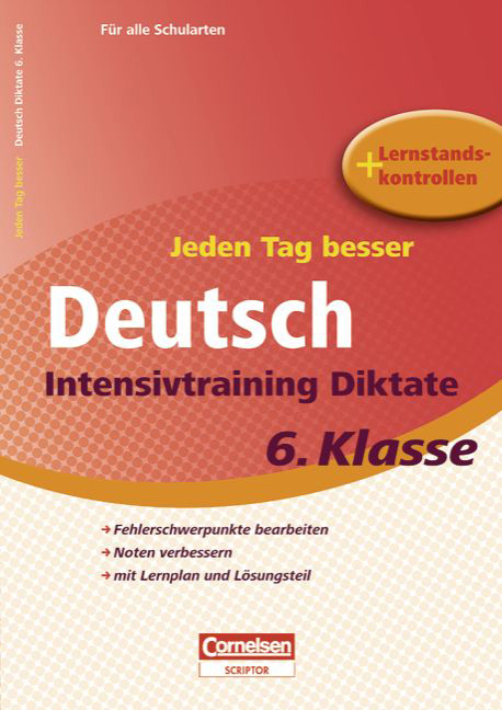 Jeden Tag besser - Deutsch / 6. Schuljahr - Intensivtraining Diktate - Saskia Niebch